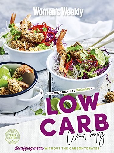 Low Carb Clean Eating: The Complete Collection: Satisfying Meals Without the Carbohydrates