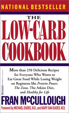 Low-Carb Cookbook: The Must-Have Kitchen Companion-With More Than 250 Delicious Recipes-For Everyone Who Wants to Eat Great Food While Losing Weight on Regimens Like the Zone, Protein Power, the Atkins