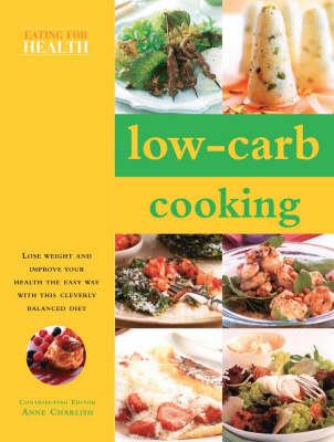 Low-Carb Cooking: Eating For Health