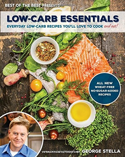 Low-Carb Essentials Cookbook: Everyday Low-Carb Recipes You'll Love to Cook (Best of the Best Presents)