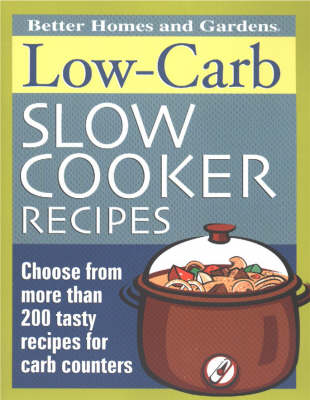 Low-carb Slow Cooker Recipes: Choose from More Than 200 Tasty Recipes for Carb Counters