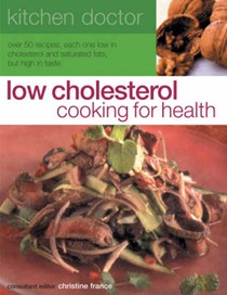Low Cholesterol Cooking For Health: Low Cholesterol Cooking For Health Kitchen Doctor Series