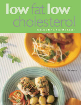 Low Cholesterol, Low Fat: Recipes for a Healthy Heart