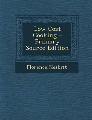 Low Cost Cooking - Primary Source Edition