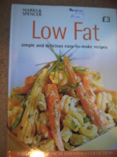 Low Fat : Simple and Delicious Easy-To-Make-Recipes
