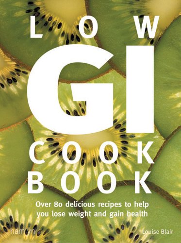 Low Gi Cookbook: Over 80 Delicious Recipes To Help You Lose Weight And Gain Health