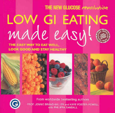 Low GI Eating Made Easy: The New Glucose Revolution