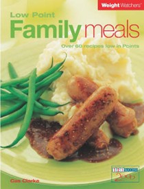 Low Point Family Meals: Over 60 Recipes Low in Points