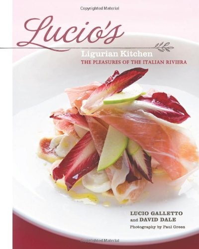 Lucio's Ligurian Kitchen: The Pleasures of the Italian Riviera
