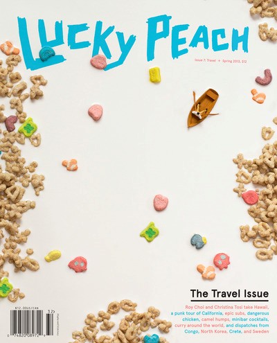 Lucky Peach Magazine, Spring 2013 (#7): The Travel Issue