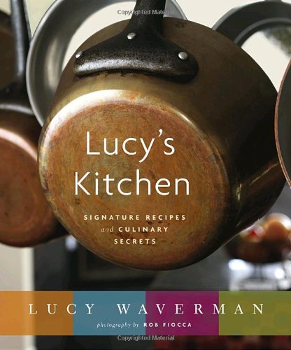 Lucys Kitchen Signature Recipes And Culinary Secrets Eat Your Books 