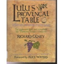 Lulu's Provençal Table: The Exuberant Food and Wine from Domaine Tempier Vineyard