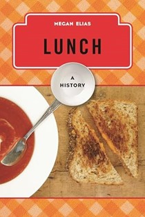  Lunch: A History (The Meals Series)
