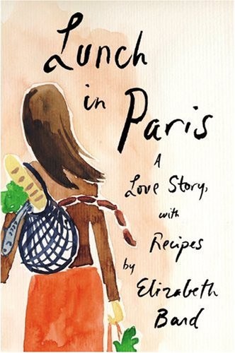 Lunch in Paris (Large Print edition): A Love Story, with Recipes