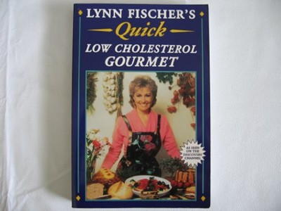 Lynn Fischer's Quick Low Cholesterol Gourmet
