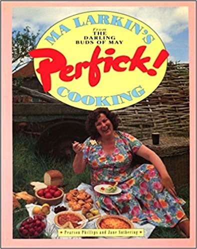 Ma Larkin's Perfick Cooking: From The Darling Buds of May