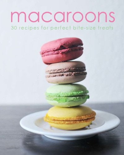 Macaroons: 30 Recipes for Perfect Bite-size Treats | Eat Your Books
