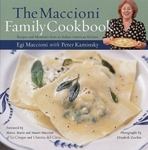 Maccioni Family Cookbook: Recipes and Memories from an Italian-American Kitchen