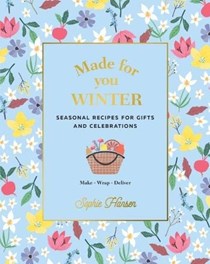 Made for You: Winter: Seasonal Recipes for Gifts and Celebrations - Make Wrap Deliver