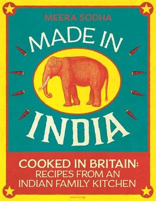 Made in India, Cooked in Britain: Recipes from an Indian Family Kitchen