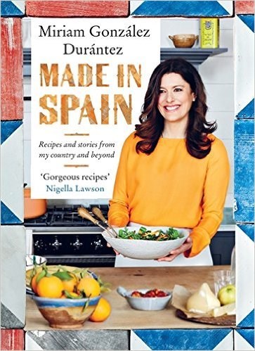 Made In Spain: Recipes and Stories from My Country and Beyond