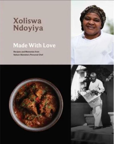 Made With Love: Recipes and Memories from Nelson Mandela's Personal Chef