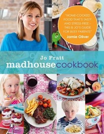 Madhouse Cookbook / In the Mood for Quick Family Food: Delicious Recipes for the Busy Family Kitchen