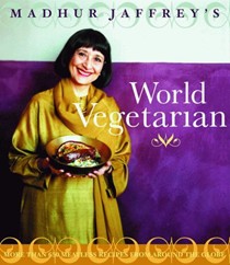 Madhur Jaffrey's World Vegetarian: More Than 650 Meatless Recipes from Around the World