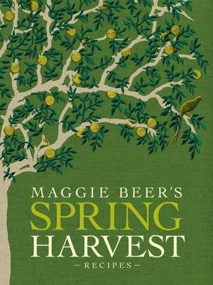 Maggie Beer's Spring Harvest Recipes