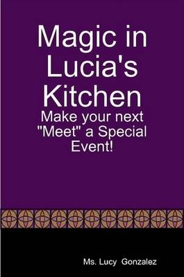 Magic in Lucia's Kitchen