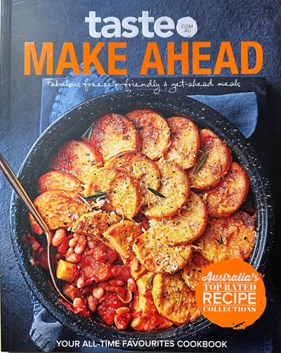 Make Ahead: Fabulous Freezer Friendly and Make Ahead Meals