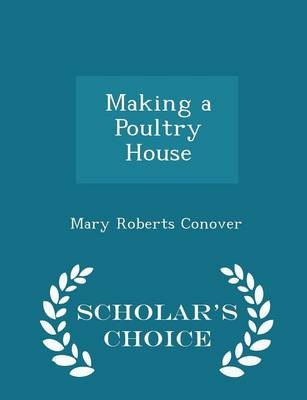 Making a Poultry House - Scholar's Choice Edition