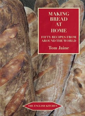 Making Bread at Home: Fifty Recipes from Around the World