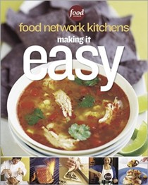 Making It Easy: Recipes, Tips and Tricks for the Home Cook