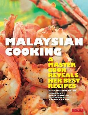 Malaysian Cooking: A Master Cook Reveals Her Best Recipes