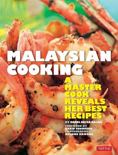 Malaysian Cooking: A Master Cook Reveals Her Best Recipes