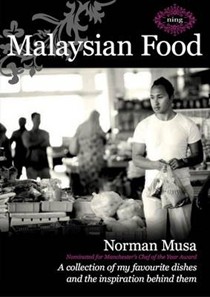 Malaysian Food: A Collection of My Favourite Dishes and the Inspiration Behind Them