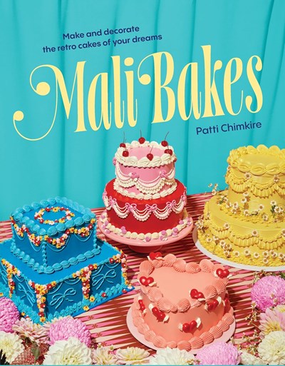 Mali Bakes: Make and Decorate the Retro Cakes of your Dreams