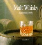 Malt Whisky: A Comprehensive Guide for Both Novice and Connoisseur