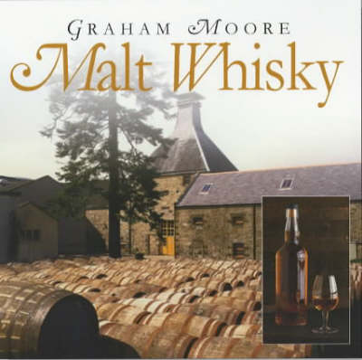 Malt Whisky: A Taste of Scotland