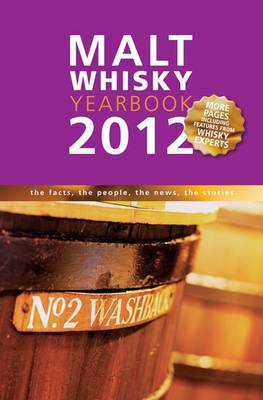 Malt Whisky Yearbook: The Facts, the People, the News, the Stories