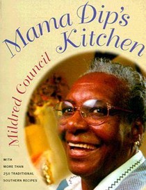 Mama Dip's Kitchen: With More Than 250 Traditional Southern Recipes
