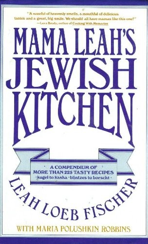 Mama Leah's Jewish Kitchen: A Compendium of More Than 225 Tasty Recipes