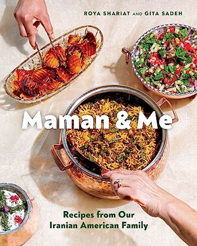 Maman and Me: Recipes from Our Iranian American Family