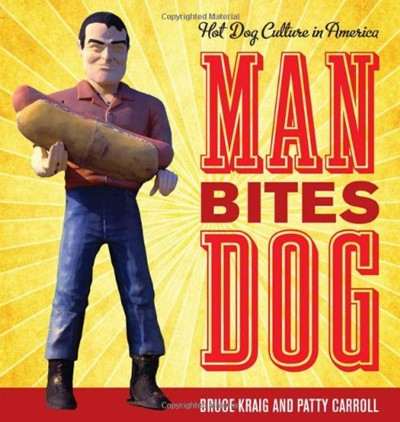 Man Bites Dog: Hot Dog Culture in America