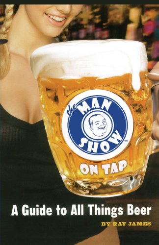 Man Show On Tap: A Guide To All Things Beer