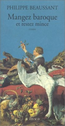 Mangez Baroque Et Restez Mince: Cuisine