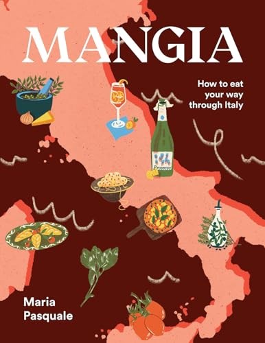 Mangia - How to Eat Your Way through Italy