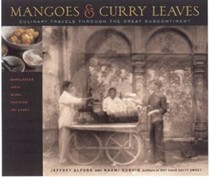Mangoes & Curry Leaves: Culinary Travels Through the Great Subcontinent