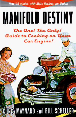 Manifold Destiny: The One! the Only! Guide to Cooking on Your Car Engine!